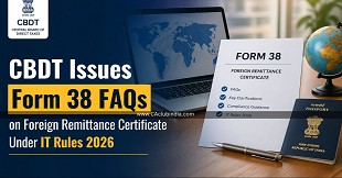 CBDT Issues Form 38 FAQs on Foreign Remittance Certificate Under IT Rules 2026