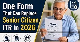 One Form That Can Replace Senior Citizen ITR in 2026