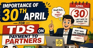 Importance of 30th April for TDS on payment to Partners