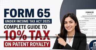 Form 65 Under Income Tax Act 2025: Complete Guide to 10% Tax on Patent Royalty
