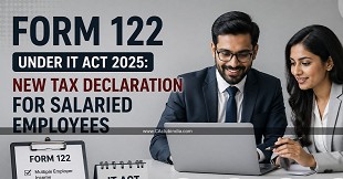 Form 122 under IT Act 2025: New Tax Declaration for Salaried Employees