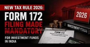 New Tax Rule 2026: Form 172 Filing Made Mandatory for Investment Funds in India