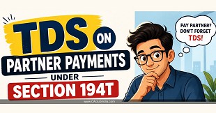 TDS on Partner Payments Under Section 194T: Rate, Threshold & Compliance Explained