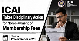ICAI Takes Disciplinary Action for Non-Payment of Membership Fees Effective 1st November 2023
