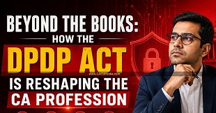 Beyond the Books: How the DPDP Act is Reshaping the CA Profession