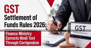 GST Settlement of Funds Rules 2026: Finance Ministry Corrects Hindi Text Through Corrigendum