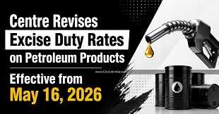 Centre Revises Excise Duty Rates on Petroleum Products Effective from May 16, 2026