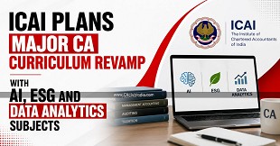ICAI Plans Major CA Curriculum Revamp With AI, ESG And Data Analytics Subjects