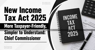New Income Tax Act 2025 More Taxpayer-Friendly, Simpler to Understand: Chief Commissioner