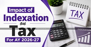 Impact of Indexation on Tax For AY 2026-27
