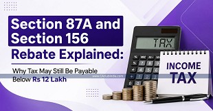 Section 87A and Section 156 Rebate Explained: Why Tax May Still Be Payable Below Rs 12 Lakh