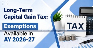 Long-Term Capital Gain Tax: Exemptions Available in AY 2026-27