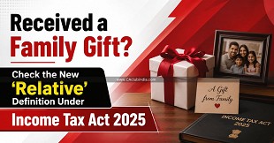 Received a Family Gift? Check the New 'Relative' Definition Under Income Tax Act 2025