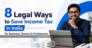 8 Legal Ways to Save Income Tax in India for Business Owners & Freelancers