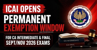 ICAI Opens Permanent Exemption Window for CA Intermediate & Final Sept/Nov 2026 Exams