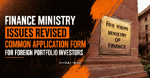 Finance Ministry Issues Revised Common Application Form for Foreign Portfolio Investors