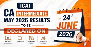 ICAI CA Intermediate May 2026 Results to be Declared on 24th June