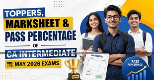 Toppers, Marksheet & Pass Percentage of CA Intermediate May 2026 Exams