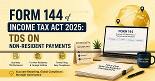 Form 144 of Income Tax Act 2025: TDS on Non-Resident Payments