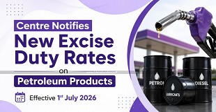 Centre Notifies New Excise Duty Rates on Petroleum Products Effective 1st July 2026