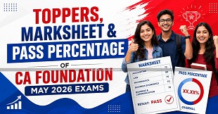 Toppers, Marksheet & Pass Percentage of CA Foundation May 2026 Exams