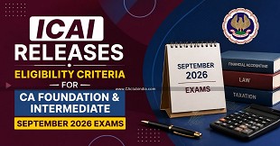 ICAI Releases Eligibility Criteria for CA Foundation & Intermediate September 2026 Exams