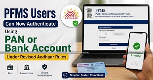PFMS Users Can Now Authenticate Using PAN or Bank Account Under Revised Aadhaar Rules