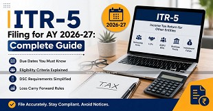 ITR-5 Filing for AY 2026-27: Complete Guide, Due Dates, Eligibility, DSC & Loss Carry Forward Rules