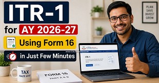 ITR-1 for AY 2026-27 Using Form 16 in Just Few Minutes