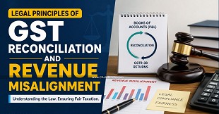 Legal Principles of GST Reconciliation and Revenue Misalignment
