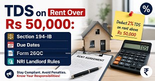 TDS on Rent Over Rs 50,000: Section 194-IB, Due Dates, Form 26QC and NRI Landlord Rules