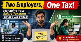 Two Employers, One Tax! Managing Your Salary Taxation during a Job Switch!