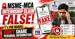 MSME-MCA Internship Claim False: PIB Advises Citizens Not to Share Personal Information