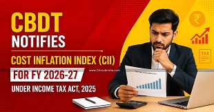 CBDT Notifies Cost Inflation Index (CII) for FY 2026-27 Under Income Tax Act, 2025