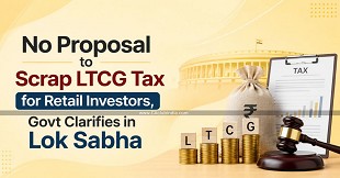 No Proposal to Scrap LTCG Tax for Retail Investors, Govt Clarifies in Lok Sabha