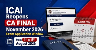 ICAI Reopens CA Final November 2026 Exam Application Window from 1st to 5th August 2026