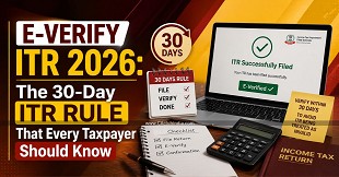 E-Verify ITR 2026: The 30-Day ITR Rule That Every Taxpayer Should Know