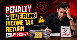 Penalty For Late Filing Of Income Tax Return For AY 2026-27