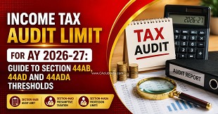 Income Tax Audit Limit for AY 2026-27: Guide to Section 44AB, 44AD and 44ADA Thresholds