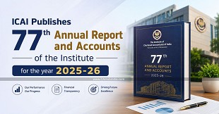ICAI Publishes 77th Annual Report and Accounts of the Institute for the year 2025-26