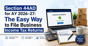 Section 44AD for AY 2026-27: The Easy Way to File Business Income Tax Returns
