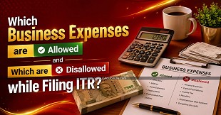 Which Business Expenses are Allowed and Which are Disallowed while Filing ITR?