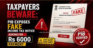 Taxpayers Beware: PIB Exposes Fake Income Tax Notice Asking for Rs 6000 Payment