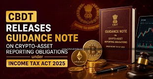 CBDT Releases Guidance Note on Crypto-Asset Reporting Obligations under Income Tax Act 2025
