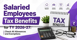 Salaried Employees Tax Benefits for TY 2026-27: Check All Allowances and Exemptions