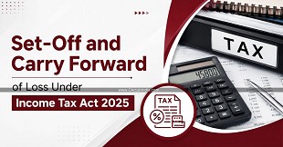 Set-Off and Carry Forward of Loss Under Income Tax Act 2025