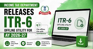 Income Tax Department Releases ITR-6 Offline Utility for AY 2026-27