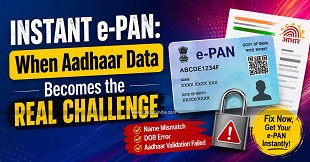 Instant e-PAN: When Aadhaar Data Becomes the Real Challenge