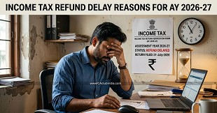 Income Tax Refund Delay Reasons for AY 2026-27 