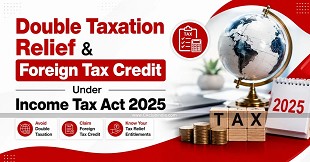 Double Taxation Relief & Foreign Tax Credit Under Income Tax Act 2025